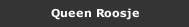 Queen Roosje